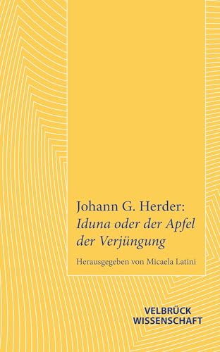 Johann G. Herder: Iduna oder der Apfel der Verjüngung (Ästhetisches Denken) von Velbrück Wissenschaft