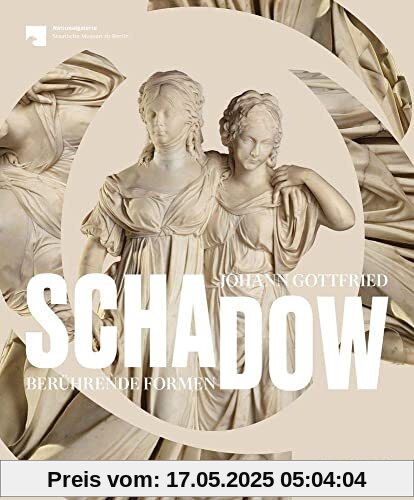 Johann Gottfried Schadow: Berührende Formen