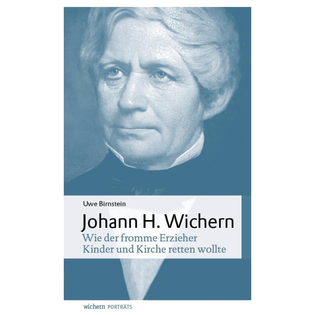 Johann Hinrich Wichern Johann Hinrich Wichern von Wichern Verlag