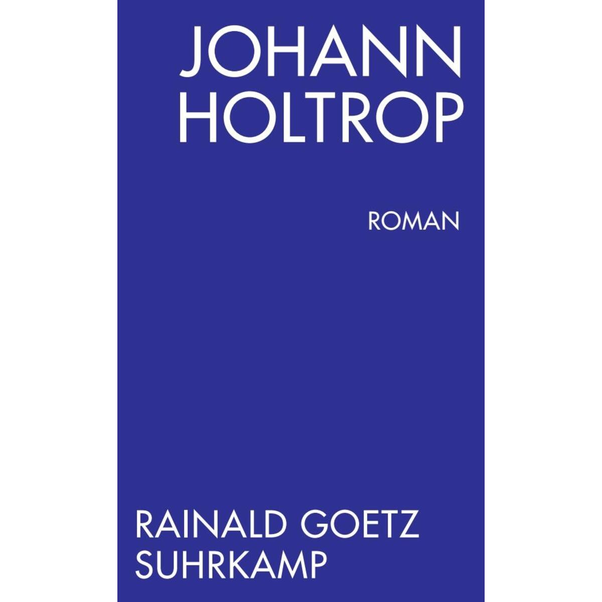 Johann Holtrop. Abriss der Gesellschaft. Roman von Suhrkamp Verlag