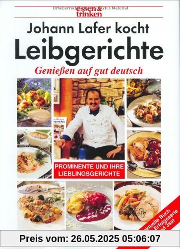 Johann Lafer kocht Leibgerichte. essen und trinken. Genießen auf gut deutsch