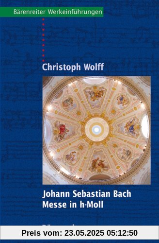 Johann Sebastian Bach, Messe in h-moll BWV 232. Bärenreiter Werkeinführungen