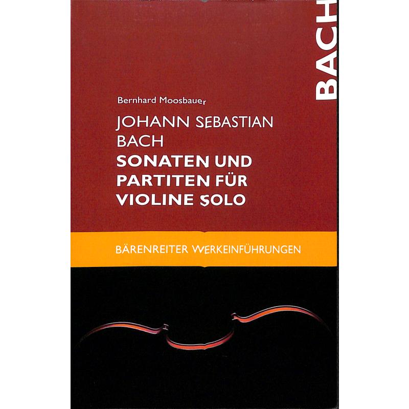Johann Sebastian Bach | Sonaten + Partiten BWV 1001-1006 Johann Sebastian Bach | Sonaten + Partiten BWV 1001-1006