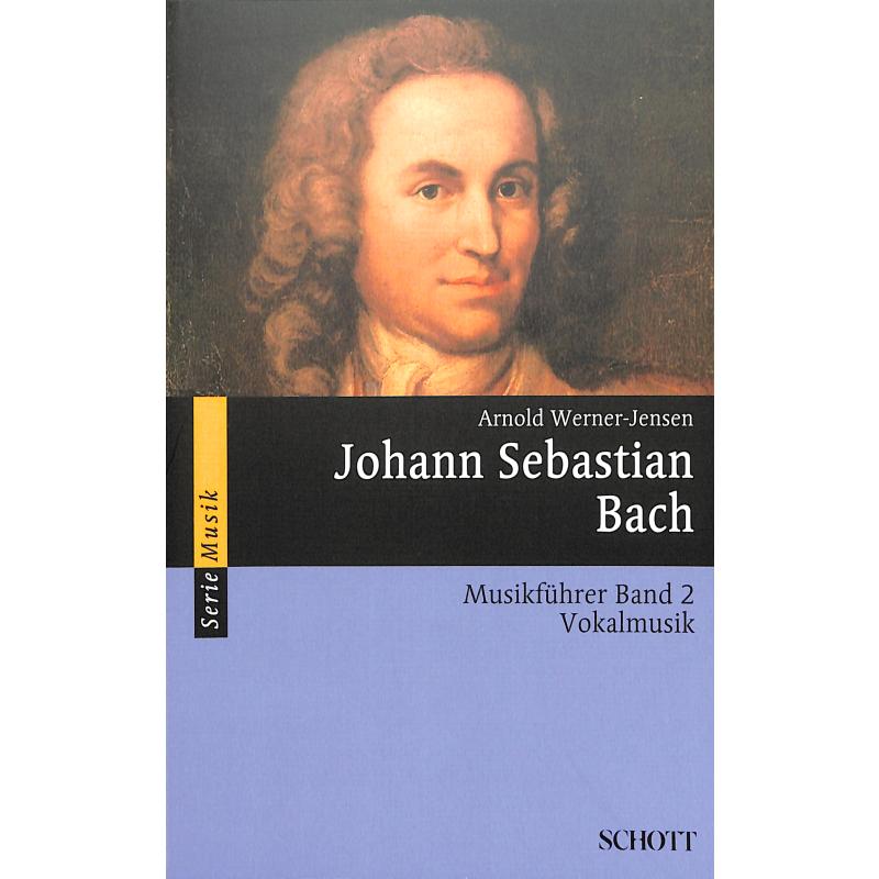Johann Sebastian Bach | Vokalmusik Johann Sebastian Bach | Vokalmusik