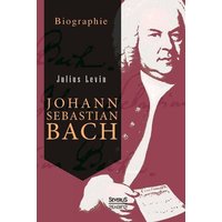 Johann Sebastian Bach. Biographie