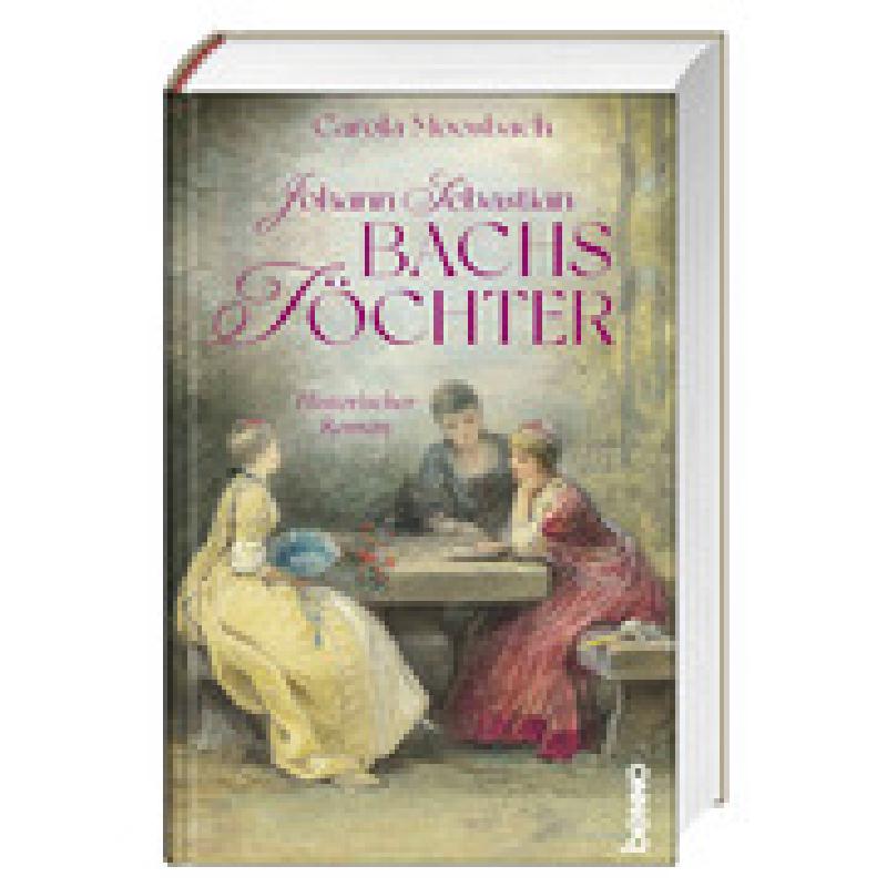 Johann Sebastian Bachs Töchter | Roman Johann Sebastian Bachs Töchter | Roman