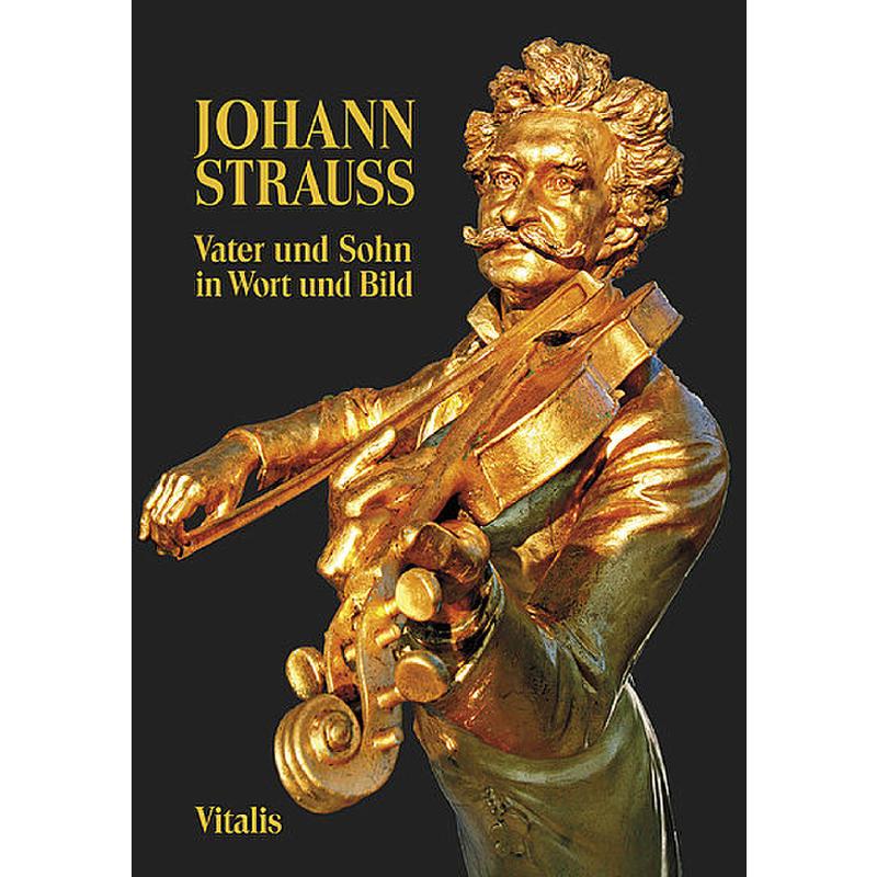 Johann Strauss - Vater und Sohn in Wort und Bild