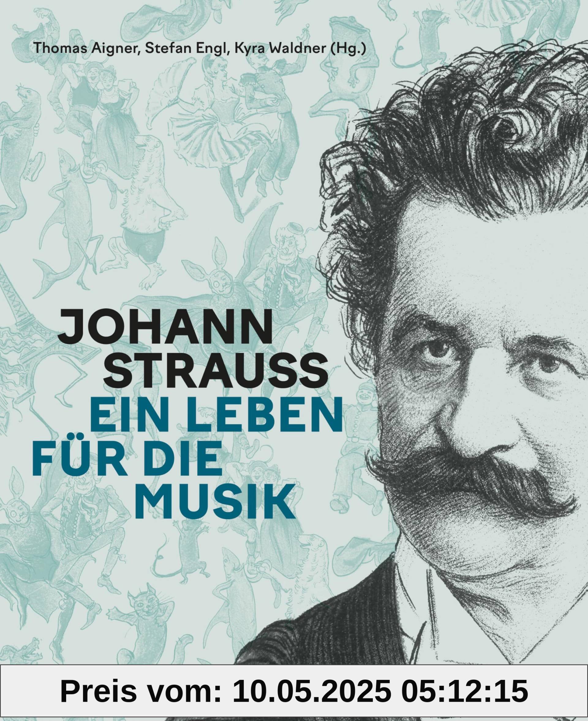Johann Strauss: Ein Leben für die Musik