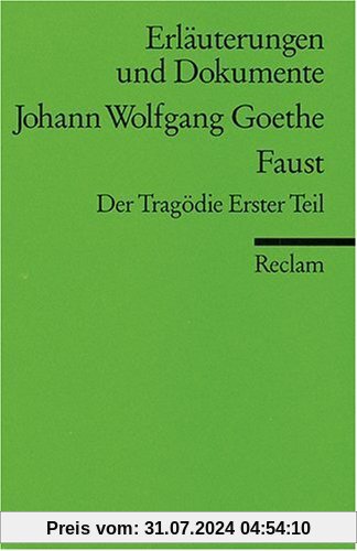 Johann Wolfgang Goethe 'Faust', Der Tragödie Erster Teil. Erläuterungen und Dokumente
