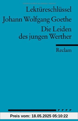 Johann Wolfgang Goethe: Die Leiden des jungen Werther. Lektüreschlüssel