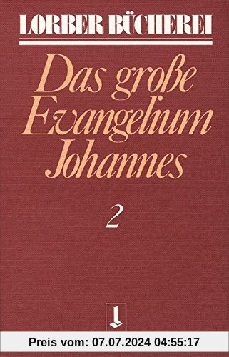 Johannes, das große Evangelium, 11 Bde., Kt, Bd.2 (Lorberbücherei)