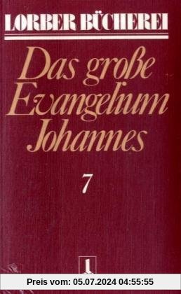 Johannes, das grosse Evangelium: Johannes, das große Evangelium, 11 Bde., Kt, Bd.7