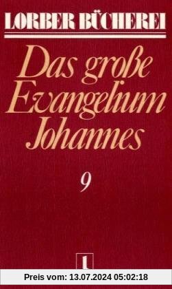 Johannes, das grosse Evangelium: Johannes, das große Evangelium, 11 Bde., Kt, Bd.9