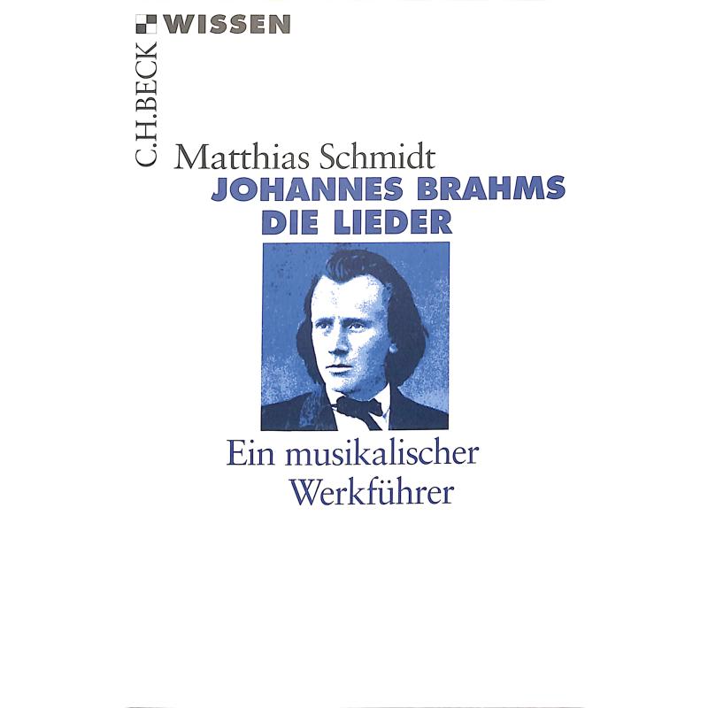 Johannes Brahms - Die Lieder | Ein musikalischer Werkführer