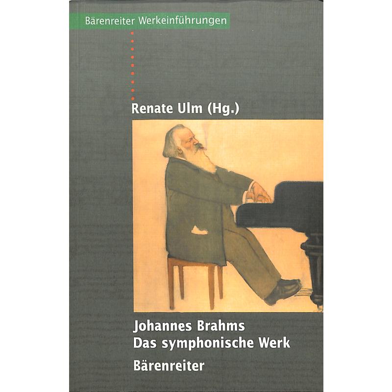Johannes Brahms - das symphonische Werk Johannes Brahms - das symphonische Werk