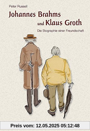 Johannes Brahms und Klaus Groth: Die Biografie einer Freundschaft