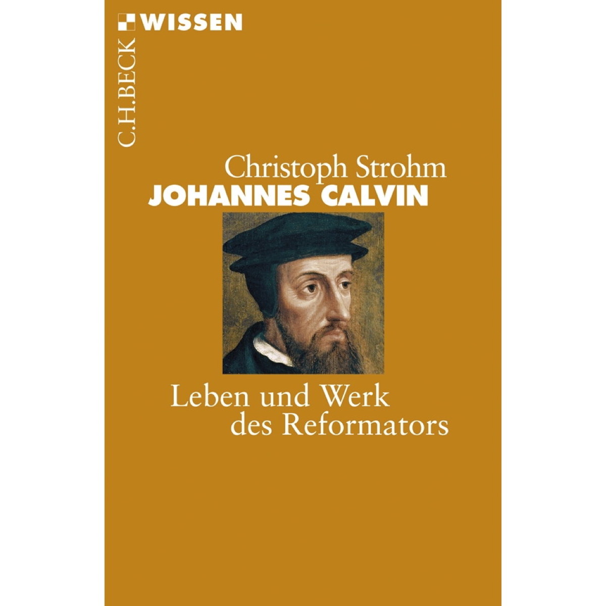 Johannes Calvin Johannes Calvin von C.H.Beck