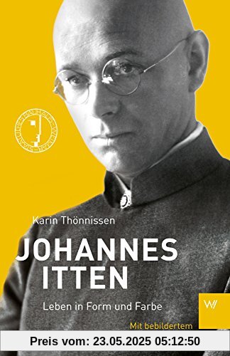 Johannes Itten: Leben in Form und Farbe