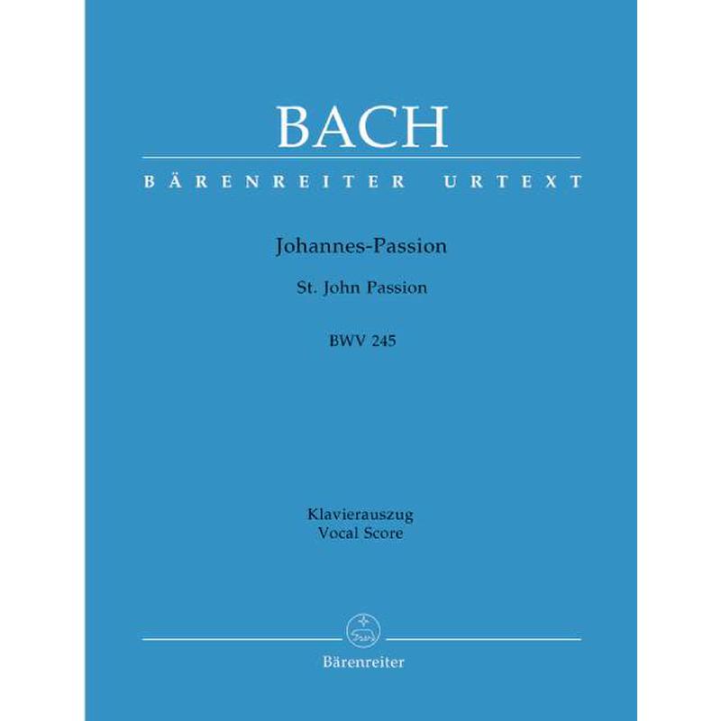 Johannes Passion BWV 245 Johannes Passion BWV 245