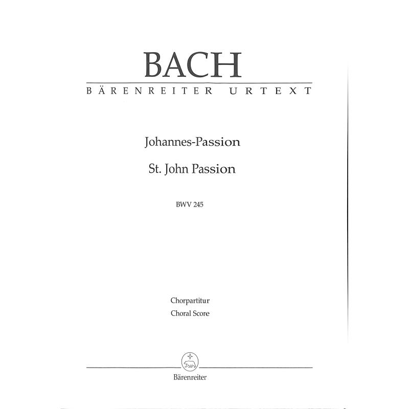 Johannes Passion BWV 245 Johannes Passion BWV 245