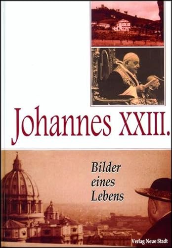 Johannes XXIII. - Bilder eines Lebens (Zeugen unserer Zeit) von Neue Stadt Verlag GmbH