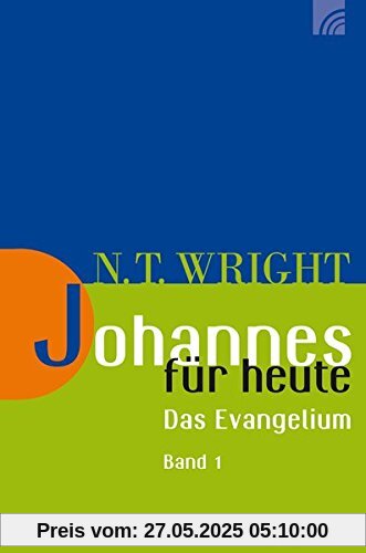 Johannes für heute: Das Evangelium Band 1 Johannes für heute: Das Evangelium Band 1