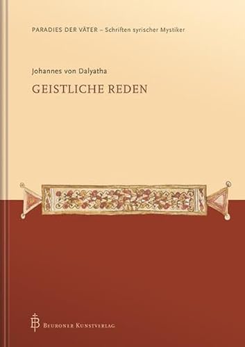 Johannes von Dalyatha - Geistliche Reden (Paradies der Väter - Schriften syrischer Mystiker) von Beuroner Kunstverlag