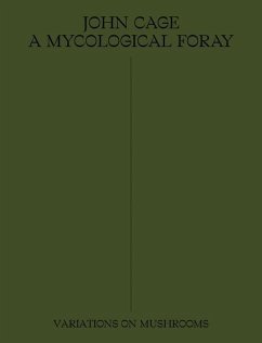 John Cage: A Mycological Foray von Atelier Editions / Distributed Art Press