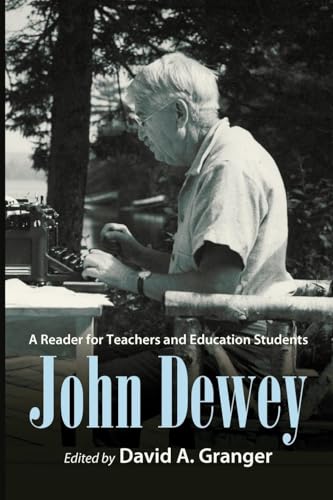 John Dewey: A Reader for Teachers and Education Students John Dewey: A Reader for Teachers and Education Students von SUNY Press