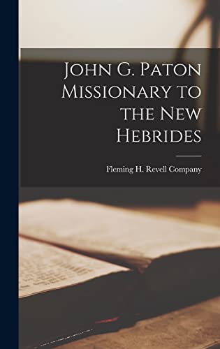 John G. Paton Missionary to the New Hebrides von Legare Street Press