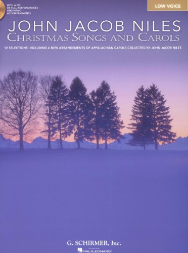 John Jacob Niles: Christmas Songs and Carols: Low Voice [With CD (Audio)]