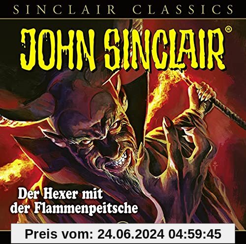 John Sinclair Classics - Folge 43: Der Hexer mit der Flammenpeitsche . Hörspiel. (Geisterjäger John Sinclair - Classics, Band 43)