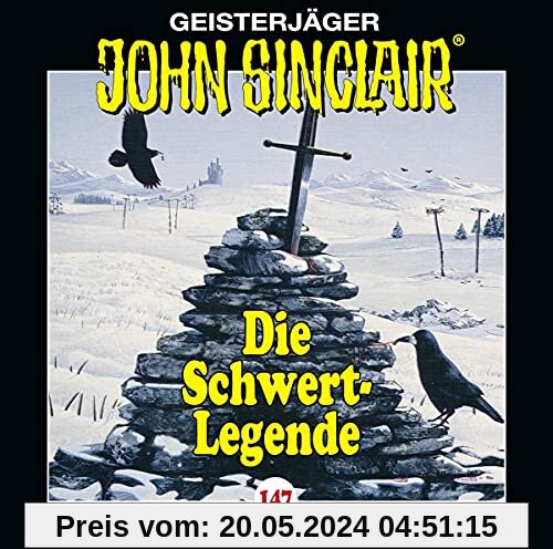 John Sinclair - Folge 147: Die Schwert-Legende. Teil 1 von 2. (Geisterjäger John Sinclair, Band 147)