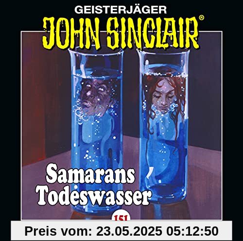 John Sinclair - Folge 151: Samarans Todeswasser . Teil 1 von 2. (Geisterjäger John Sinclair, Band 151)