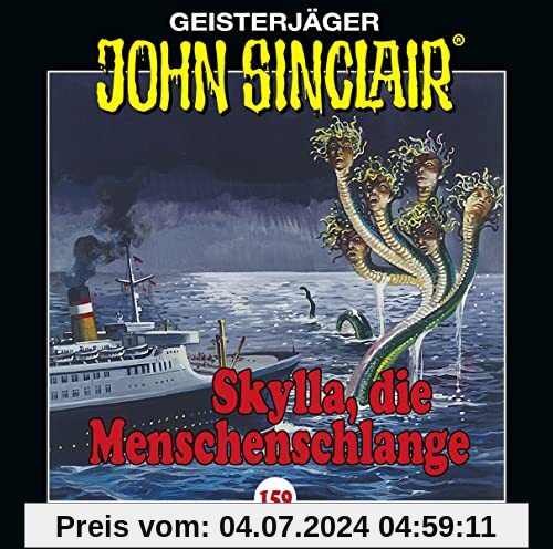 John Sinclair - Folge 159: Skylla, die Menschenschlange. Hörspiel. (Geisterjäger John Sinclair, Band 159)