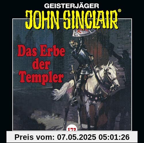John Sinclair - Folge 172: Das Erbe der Templer. Hörspiel. (Geisterjäger John Sinclair, Band 172)