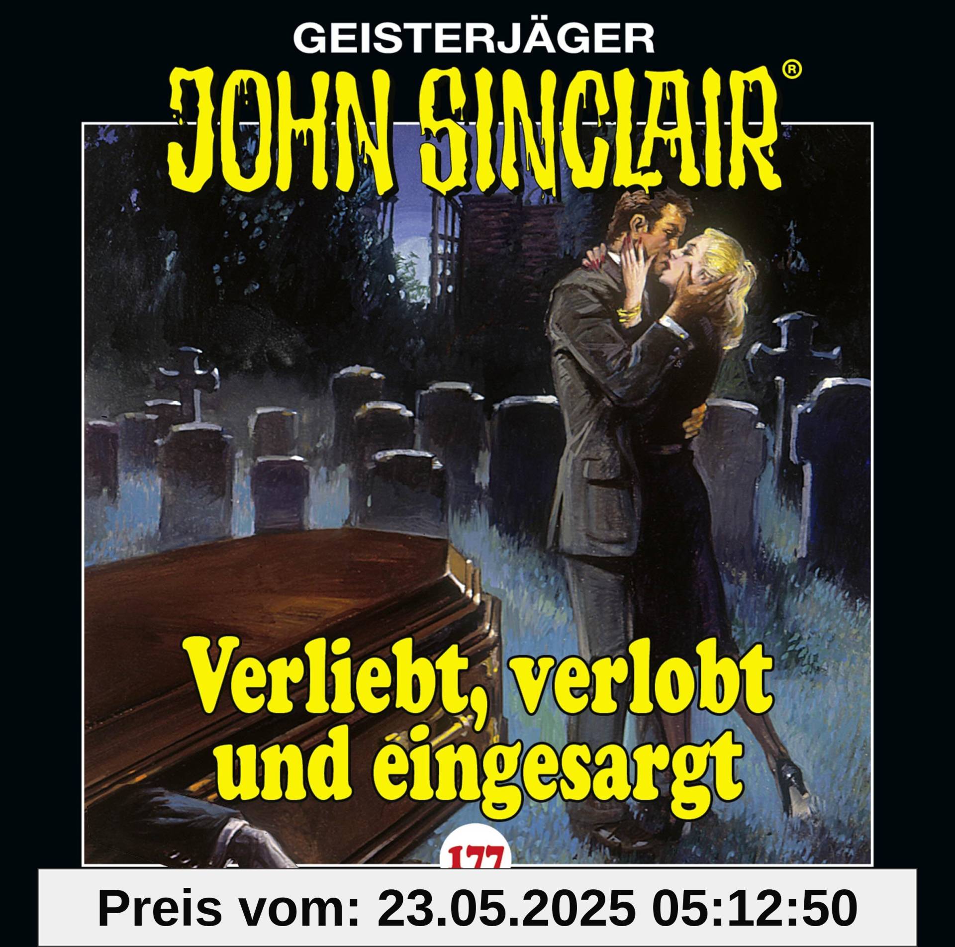 John Sinclair - Folge 177: Verliebt, verlobt und eingesargt. Hörspiel. (Geisterjäger John Sinclair, Band 177)