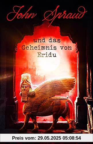John Spraud und das Geheimnis von Eridu John Spraud und das Geheimnis von Eridu
