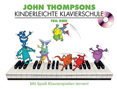 John Thompson's Kinderleichte Klavierschule - Teil 3: Noten, Lehrmaterial für Klavier John Thompson's Kinderleichte Klavierschule - Teil 3: Noten, Lehrmaterial für Klavier