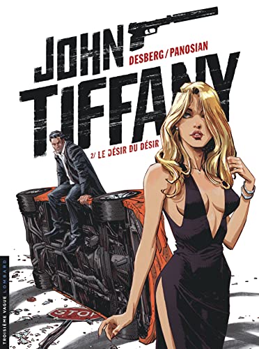 John Tiffany - Tome 2 - Le Désir du désir John Tiffany - Tome 2 - Le Désir du désir