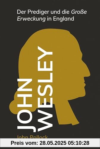 John Wesley: Der Prediger und die »Große Erweckung« in England