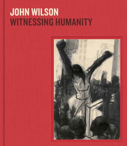 John Wilson: Witnessing Humanity von MFA Publications