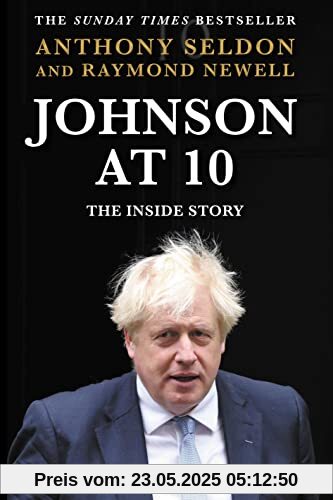 Johnson at 10: The Inside Story: The Instant Sunday Times Bestseller