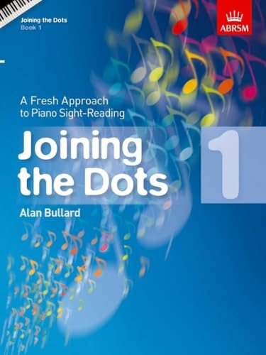 Joining the Dots, Book 1 (Piano): A Fresh Approach to Piano Sight-Reading (Joining the dots (ABRSM)) von ABRSM