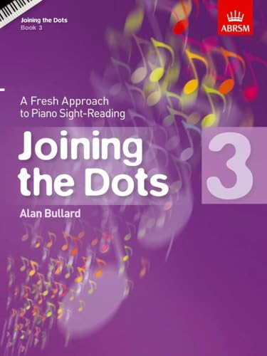 Joining the Dots, Book 3 (Piano): A Fresh Approach to Piano Sight-Reading (Joining the dots (ABRSM)) von ABRSM