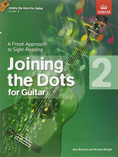 Joining the Dots for Guitar, Grade 2: A Fresh Approach to Sight-Reading (Joining the dots (ABRSM))