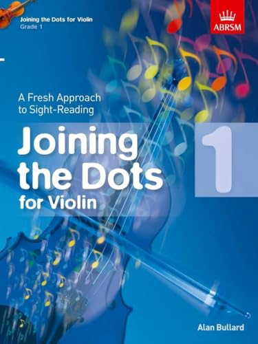 Joining the Dots for Violin, Grade 1: A Fresh Approach to Sight-Reading (Joining the dots (ABRSM)) von ABRSM