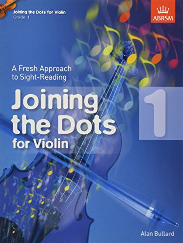 Joining the Dots for Violin, Grade 1: A Fresh Approach to Sight-Reading (Joining the dots (ABRSM))