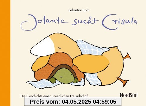 Jolante sucht Crisula: Die Geschichte einer unendlichen Freundschaft