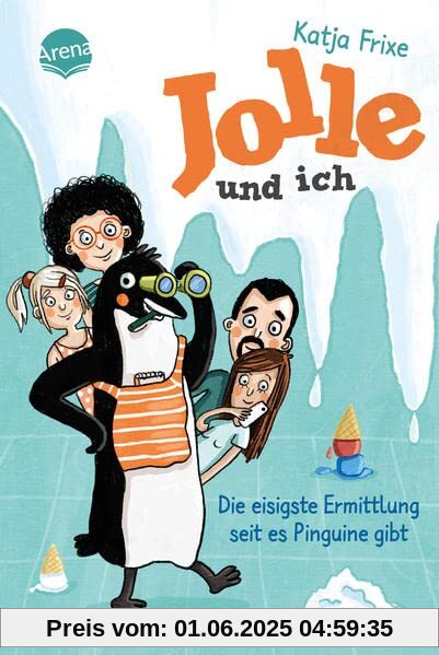 Jolle und ich (2). Die eisigste Ermittlung, seit es Pinguine gibt: Ein frech-chaotisches Abenteuer ab 9